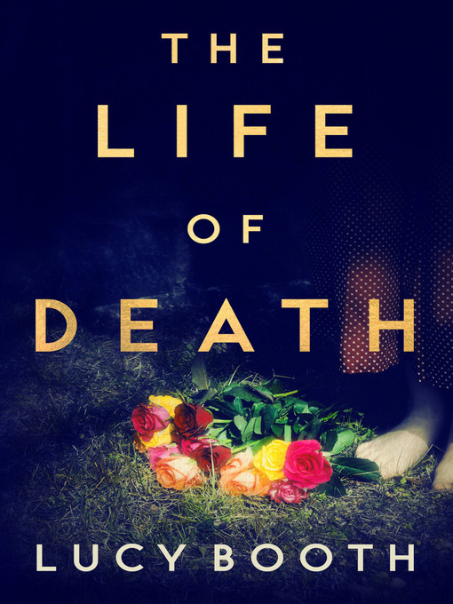 Title details for The Life of Death by Lucy Booth - Available